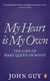 My Heart is My Own - The Life of Mary Queen of Scots
