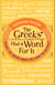 The Greeks Had a Word For It - Words You Never Knew You Can't Do Without