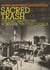 Sacred Trash - The Lost and Found World of the Cairo Geniza