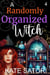A Randomly Organized Witch - Keystone County Witches, #4