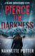Pierce the Darkness - A Blade Broussard Thriller, #1