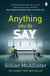 Anything You Do Say - THE ADDICTIVE psychological thriller from the Sunday Times bestselling author