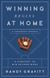 Winning Begins at Home - A Strategy to Win beyond Work—A Leadership Parable