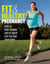Fit & Healthy Pregnancy: How to Stay Strong and in Shape for You and Your Baby - How to Stay Strong and in Shape for You and Your Baby
