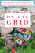On the Grid - A Plot of Land, an Average Neighborhood, and the Systems That Make Our World Work