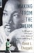 Waking from the Dream - The Struggle for Civil Rights in the Shadow of Martin Luther King, Jr.