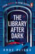 The Library After Dark - the twisty, addictive new thriller from the Richard and Judy author
