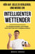 Hör Auf, Geld Zu Verlieren, Und Werde Ein Intelligenter Wettender