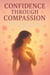 Confidence Through Compassion: Why Kindness Strengthens Self-trust