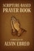 Scripture-Based Prayer Book - The Prayer Book Series, #1