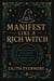 Manifest Like a Rich Witch: A Luxe Manifestation Spellbook for Spiritual Baddies Who Want It All