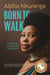 Born to Walk - My Journey of Trials and Resilience