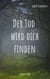 Der Tod wird dich finden - Franz Branntweins fünfter Fall