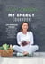 My Energy Cookbook - 100 delicious and healthy recipes for your daily diet