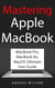 Mastering Apple MacBook - MacBook Pro, MacBook Air, MacOS Ultimate User Guide
