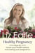Healthy Pregnancy - How to boost your health before and during your pregnancy