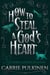 How to Steal a God's Heart: A Sinfully Funny Paranormal Romantic Comedy - Lessons in Divine Disasters, #1