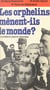 Les orphelins mènent-ils le monde ? - Un problème psycho-historique