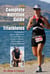 Complete Nutrition Guide for Triathletes - The Essential Step-by-Step Guide to Proper Nutrition for Sprint, Olympic, Half Ironman, and Ironman Distances