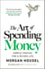 The Art of Spending Money - Simple Choices for a Richer Life