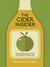 The Cider Insider - The Essential Guide to 100 Craft Ciders to Drink Now