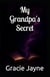 My Grandpa's Secret - A Child's Freedom, #1