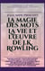 La magie des mots: La vie et l'œuvre de J.K. Rowling - Littératures du monde