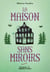 La Maison sans miroirs