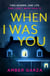 When I Was You - The utterly addictive psychological thriller about obsession and revenge