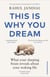 This Is Why You Dream - What your sleeping brain reveals about your waking life