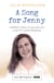 A Song for Jenny - A Mother's Story of Love and Loss