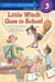 Little Witch Goes to School - A Little Witch Book