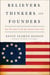 Believers, Thinkers, and Founders - How We Came to Be One Nation Under God