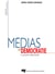 Médias et démocratie  - 3e édition - Le grand malentendu