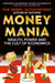 MONEYMANIA - Wealth, Power and the Cult of Economics