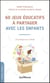 60 jeux éducatifs à partager avec les enfants