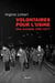 Volontaires pour l'usine. Vies d'établis (1967-1977) - Vies d'établis (1967-1977)