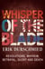 Whisper of the Blade - Revolutions, Mayhem, Betrayal, Glory and Death