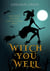 Witch You Well : A Westwick Witches Cozy Mystery - Westwick Witches Cozy Mysteries, #1