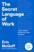 The Secret Language of Work - Hyper-Helpful Scripts for Every Situation