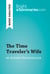 The Time Traveler's Wife by Audrey Niffenegger (Book Analysis) - Detailed Summary, Analysis and Reading Guide