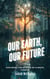 Our Earth, Our Future: Exploring the Science of Climate Change