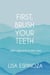 First, Brush Your Teeth