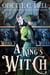 A King's Witch: The Complete Series - Trapped By Your Side, #1