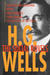 H. G. Wells: The Social Novels - Love and Mr Lewisham, Kipps, Ann Veronica, Tono-Bungay, The History of Mr Polly
