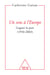Un sens à l'Europe - Gagner la paix (1950-2003)