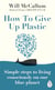 How to Give Up Plastic - A Conscious Guide to Changing the World, One Plastic Bottle at a Time
