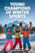 Young Champions Of Winter Sports