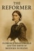 The Reformer: Florence Nightingale and the Birth of Modern Nursing
