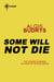 Some Will Not Die